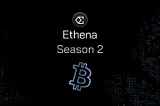 What is Ethena? How to participate in season 2 airdrop