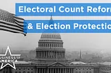 Congress Must Update the Electoral Count Act of 1887. Business Can Help.
