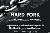 Suspension of Withdrawals and Deposits on all exchanges for Hard Fork Upgrade