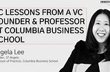 VC Lessons From A VC Founder and Professor at Columbia Business School | Angela Lee of 37 Angels