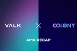 Recap: VALK x Colony Lab AMA on Telegram