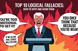 Top 10 Logical Fallacies: How to Spot and Avoid Them