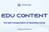 The Safe Transportation of Hazardous Goods by Truck | Evoload