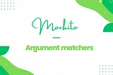 Mockito: Simplifying Tests with Argument Matchers