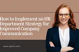 How to Implement an HR Department Strategy for Improved Company Communication