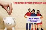 The Appalling State Of The British Pension