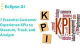7 Essential Customer Experience KPIs to Measure, Track, and Analyze