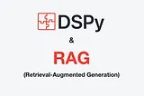 Using DSPy For A RAG Implementation