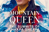 Mountain Queen — The summits of Lhakpa Sherpa