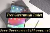 Free Government Tablet [Free Tablet Apply Now]