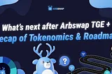 What’s next after Arbswap TGE?