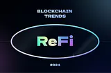 [Blockchain Trends 2024] ReFi: Sustainability in Blockchain
