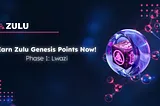 Earn Zulu Genesis Points (ZGP) Now! Phase 1: Lwazi ⏫⭐