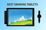 Unleash Your Creativity: The Best Drawing Tablets for Digital Art