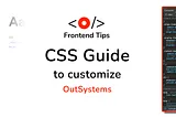 The Comprehensive CSS Guide for Customizing OutSystems UI