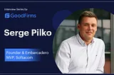 Serge Pilko: How Softacom helps customers by bringing tangible value to their businesses