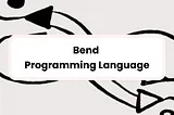 Bend: A High Level, Massively Parallel Programming Language