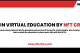 NFTS IN VIRTUAL EDUCATION BY NFT CRITICS