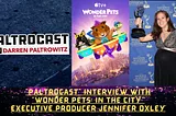 Q&A: “Wonder Pets: In The City” Executive Producer Jennifer Oxley