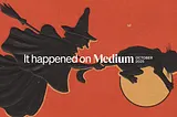 It happened on Medium: October 2025 roundup