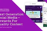 Next Generation Social Media — Rewards For Quality Content And That Too For Every One