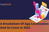 A Breakdown Of App Localization And Its Costs In 2023