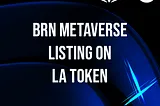 BRN Metaverse Listed on Latoken