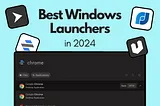 Best Launchers for Windows in 2024