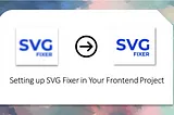 Setting up SVG Fixer — Oslllo SVG Fixer in Frontend Project