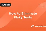 How to Fix Flaky Tests