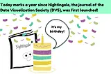 Today marks a year since Nightingale, the journal of the Data Visualization Society (DVS), was first launched!