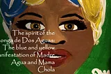 The spirit of the Conga de Dos Aguas: The blue and yellow manifestation of Madre Agua and Mama…