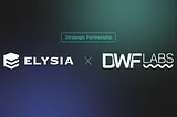 ELYSIA Strategic Partnership with DWF Labs