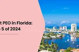 Best PEO in Florida: Top 5 of 2024