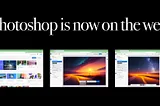 Photoshop is now on the web!