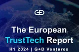 European TrustTech Report | H1 2024