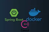 Spring Boot Microservices with Consul, Spring Cloud Gateway and Docker