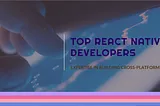 Top React Native Development Companies (2024–2025)