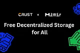 Crust Files and Mimir Wallet Integration: Free Decentralized Storage for All