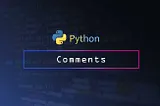 Mastering Python Comments