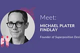 Meet a Member: Michael Plater Findlay