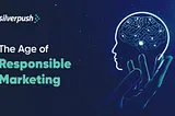 The Age of Responsible Marketing