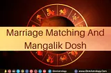 Marriage Matching And Mangalik Dosh – The Facts