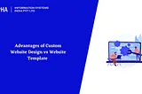 Advantages of Custom Website Design vs Website Template