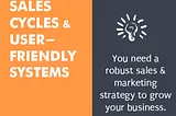 Marketing During These Unique Times: Sales Cycles and User-Friendly Systems