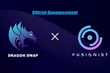 DragonSwap & Fusionist Announce an Alliance Partnership