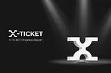 X-TICKET(XTC) Progress Report (April. 2024)