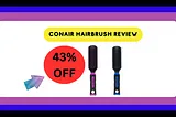 Conair Hairbrush Review. (43%Discount + Best Rating)