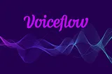 Exploring Voice User Interface Design — A Voiceflow Guide and Tutorial