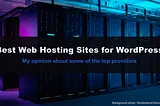 Best Web Hosting Sites for WordPress